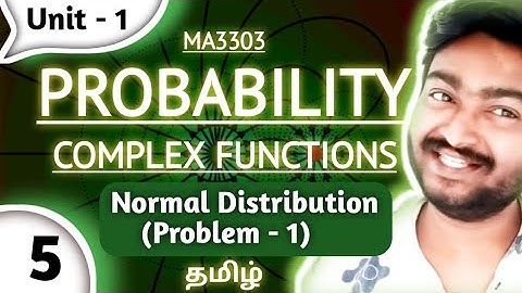 Normal Distribution Problem in Tamil MA3303 Probability and Complex Functions in Tamil