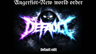 Angerfist- New world order (Default edit)