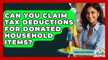 Can You Claim Tax Deductions For Donated Household Items? - Homekeeping Handbook