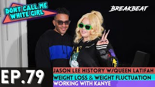 DCMWG & Jason Lee Talk History With Queen Latifah, Weight Loss & Weight Fluctuation, Working With Ye
