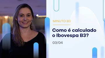 Como é calculado o Ibovespa B3? | Minuto B3–03/04/2023