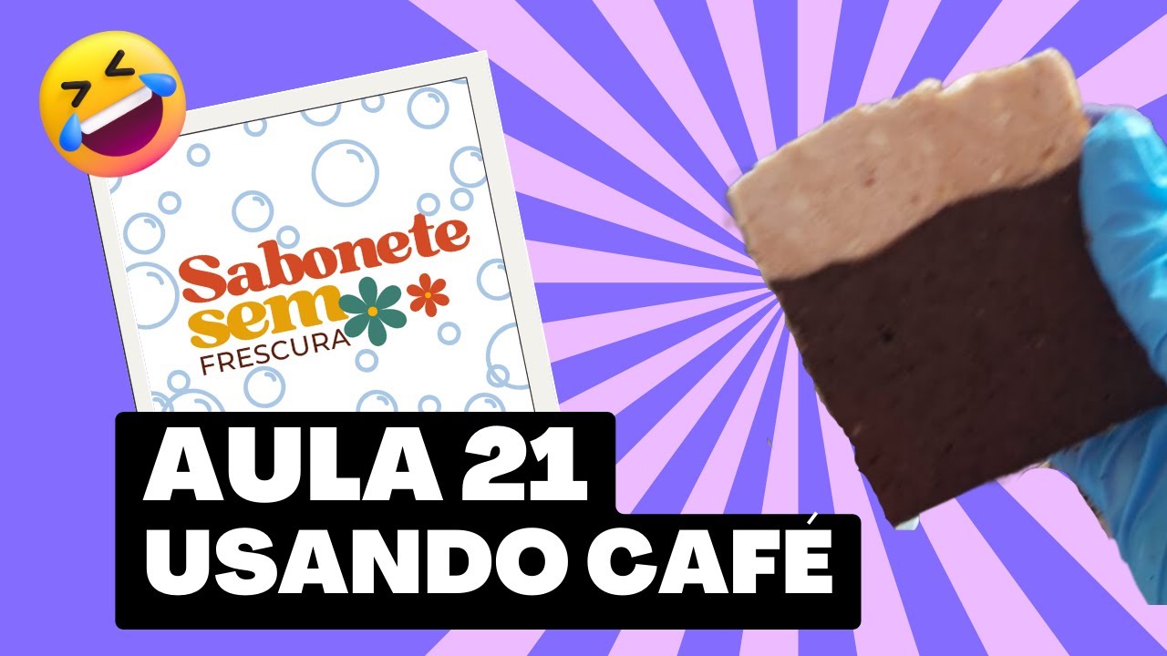 Como fazer Sabonete usando café ~ Aula 21 prática ~ Sabonete Sem Frescura
