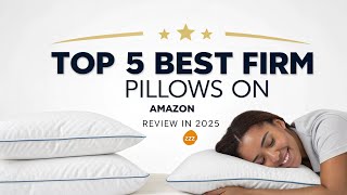 "Top 5 Best Firm Pillows on Amazon – Ultimate Comfort for Neck & Back Support!"