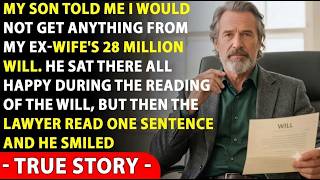 My Son Said That I Would Get NOTHING From My Ex-wife's $28M Will, But The Lawyer Laughed And Said…