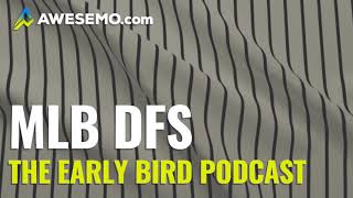 The DFS Early Bird - MLB First Look - Top MLB DFS Plays SuperDraft, DraftKings, FanDuel 09\/03\/2020