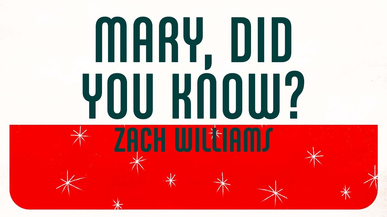 Watch Zach Williams - Mary, Did you Know? (Official Lyric Video) on YouTube Watch Zach Williams - Mary, Did you Know? (Official Lyric Video) on YouTube