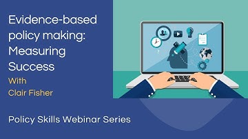 Evidence-based policy making: Measuring Success webinar with Clair Fisher