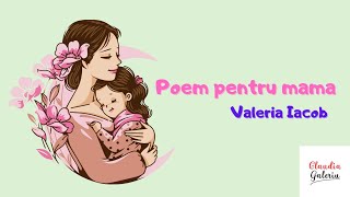 Poem pentru mama: Valeria Iacob | Poezii pentru mama | Poezii de ziua mamei | Poezii de 8 Martie ❤️