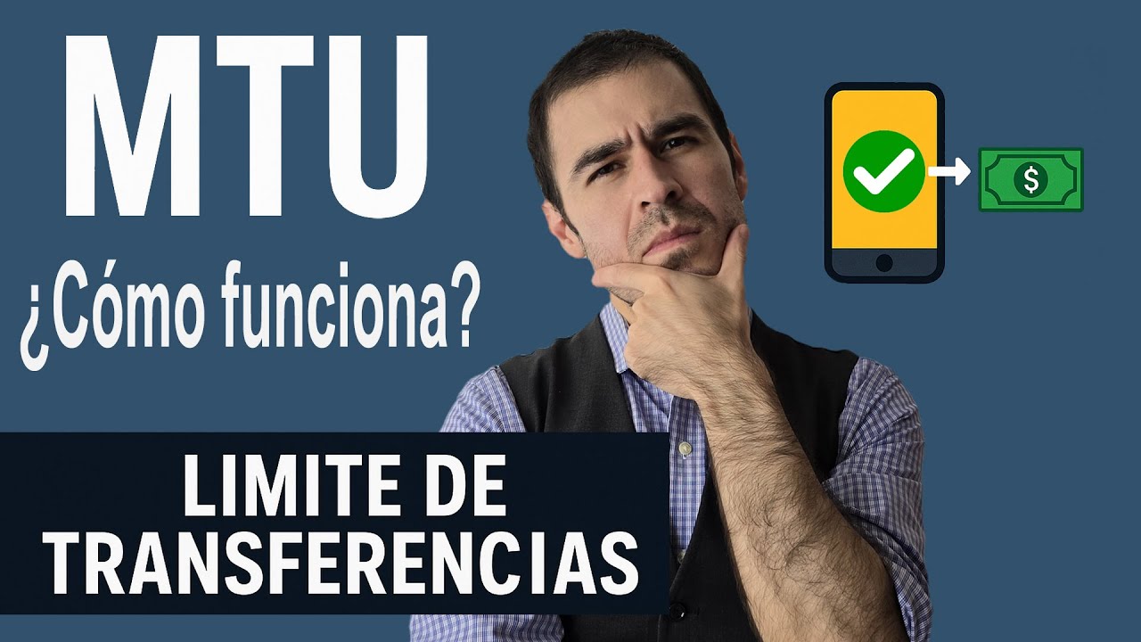 Qué es el MTU Bancario y como funcionan los límites de transferencias | Todo lo que necesitas saber