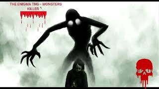 THE ENIGMA TNG– MONSTERS KILLER 🔪