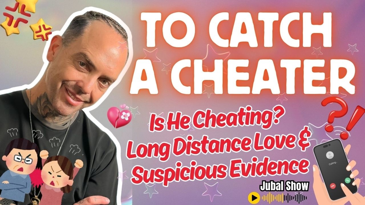The Jubal Show - Is He Cheating? Long Distance Love & Suspicious Evidence | To Catch A Cheater