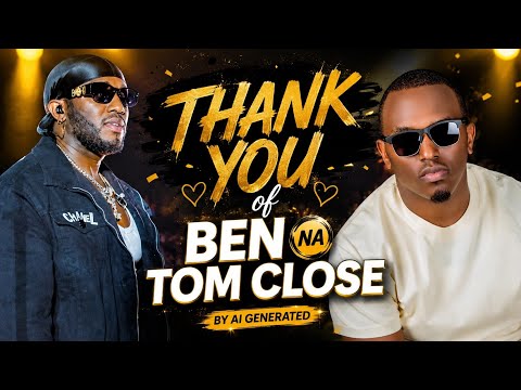 THANK YOU ❤️ The Ben na Tom Close | AI Generated Tribute | A Special Appreciation