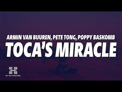 Armin van Buuren, Pete Tong & Poppy Baskcomb - Toca's Miracle (Lyrics)