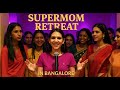 Supermom Retreat Bangalore 2024 | Easy Parenting Hub | Riddhi Deorah