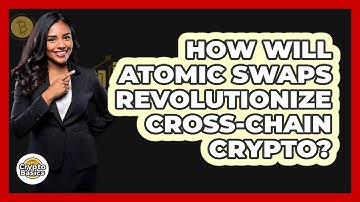 How Will Atomic Swaps Revolutionize Cross-chain Crypto? - CryptoBasics360.com