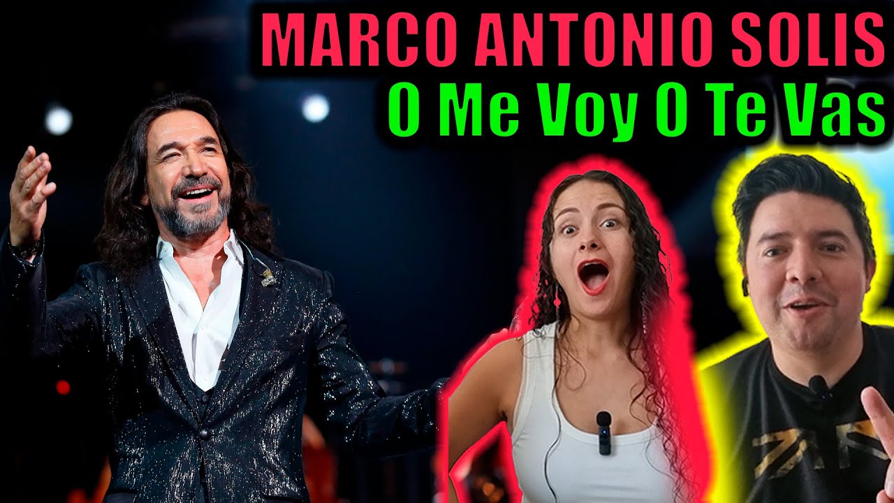 Reacción por PRIMERA vez a MARCO ANTONIO SOLIS | O Me Voy O Te Vas