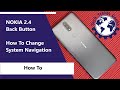 Nokia 2.4 Back Button - How To Change System Navigation to 3-button Navigation