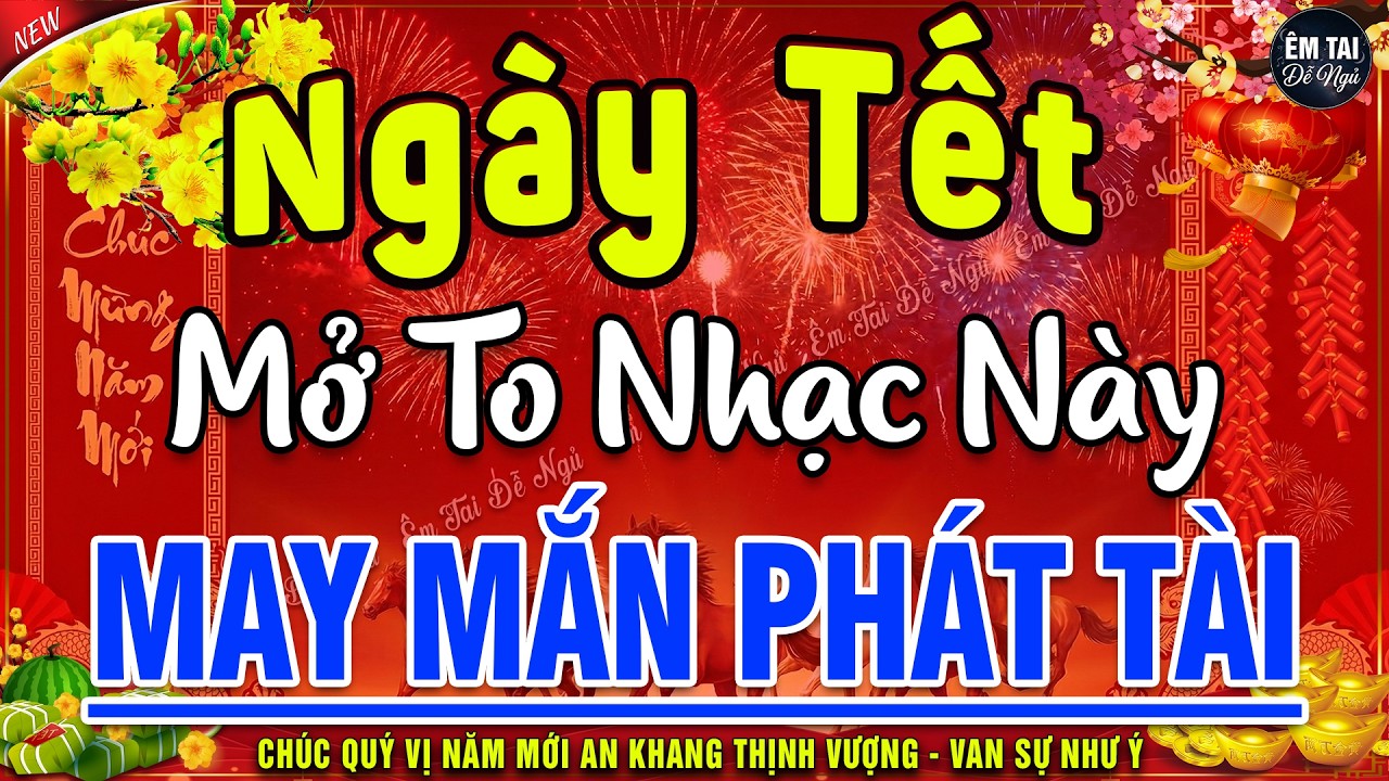 Ca Nhạc Xuân Remix Chào Mừng Xuân Bính Ngọ 2026-Nhạc Tết 2026 Remix Hay Nhất CỰC BỐC & SÔI ĐỘNG NHẤT