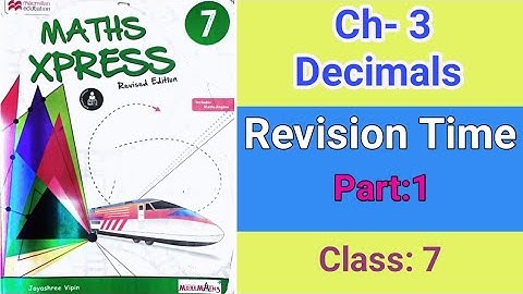 Revision Time | Chapter 3 Decimals | Class 7 | Part 1 | Maths Xpress Solutions Grade 7