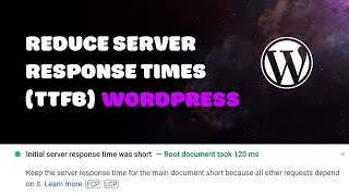 How I Reduced Server Response Times (TTFB) in WordPress to Under 200ms