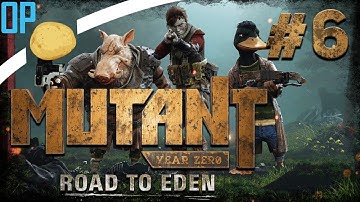 Mutant Year Zero: Road to Eden Gameplay - Part #6 - Unwanted Attention -MYZ: Road to Eden Let