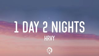 HRVY - 1 Day 2 Nights (Lyrics) Resimi