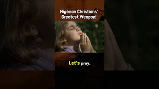 Nigerian Christians’ Greatest Weapon❕