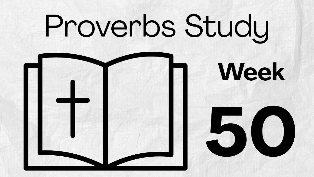Proverbs Study | Week 50 | 9/23/26