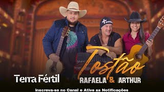 Terra Fétil - Tostão Rafaela e Arthur 2026 AO VIVO