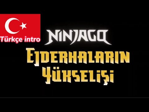 Ninjago;ejderhaların yükselişi | Türkçe intro