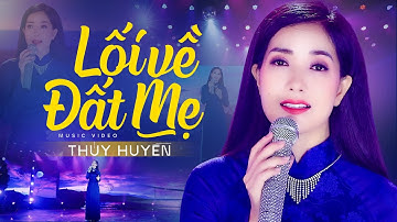 Lối Về Đất Mẹ - Thúy Huyền | Ngọt Ngào Ca Khúc Quê Hương Một Thời