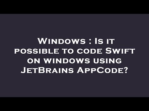 Windows : Is it possible to code Swift on windows using JetBrains AppCode?
