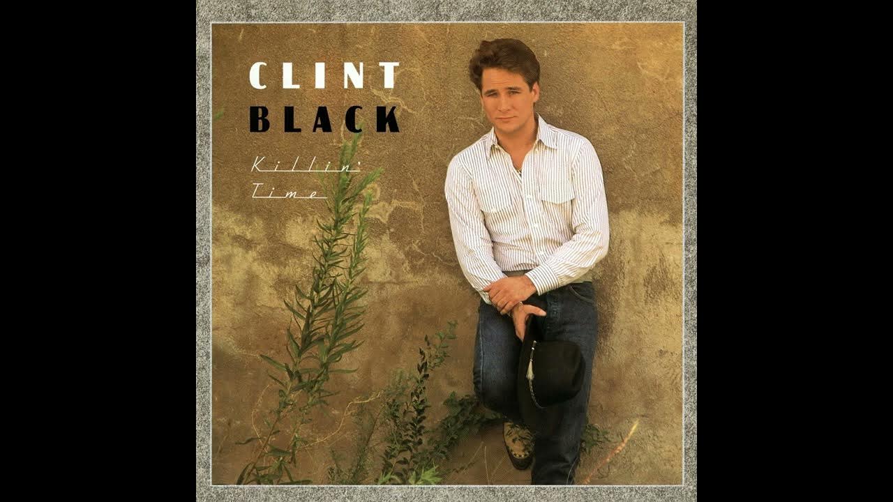Clint black killin time unofficial remaster youtube
