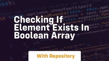 checking if element exists in boolean array