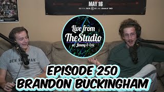 Episode 250 ft Brandon Buckingham - Cold Ass Riding Live From The Studio