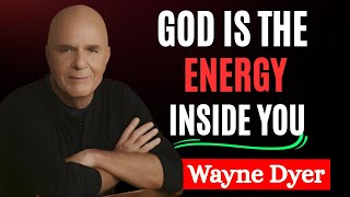 God Isn’t Somewhere Else — God Is the Divine Energy Flowing Within You | Wayne Dyer Inspire Speech