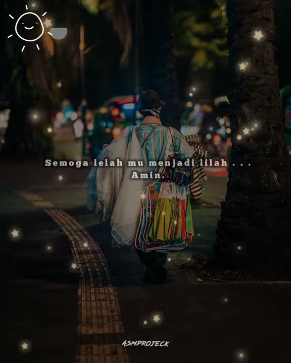 story wa keren || semoga Lelahmu menjadi lillah``~