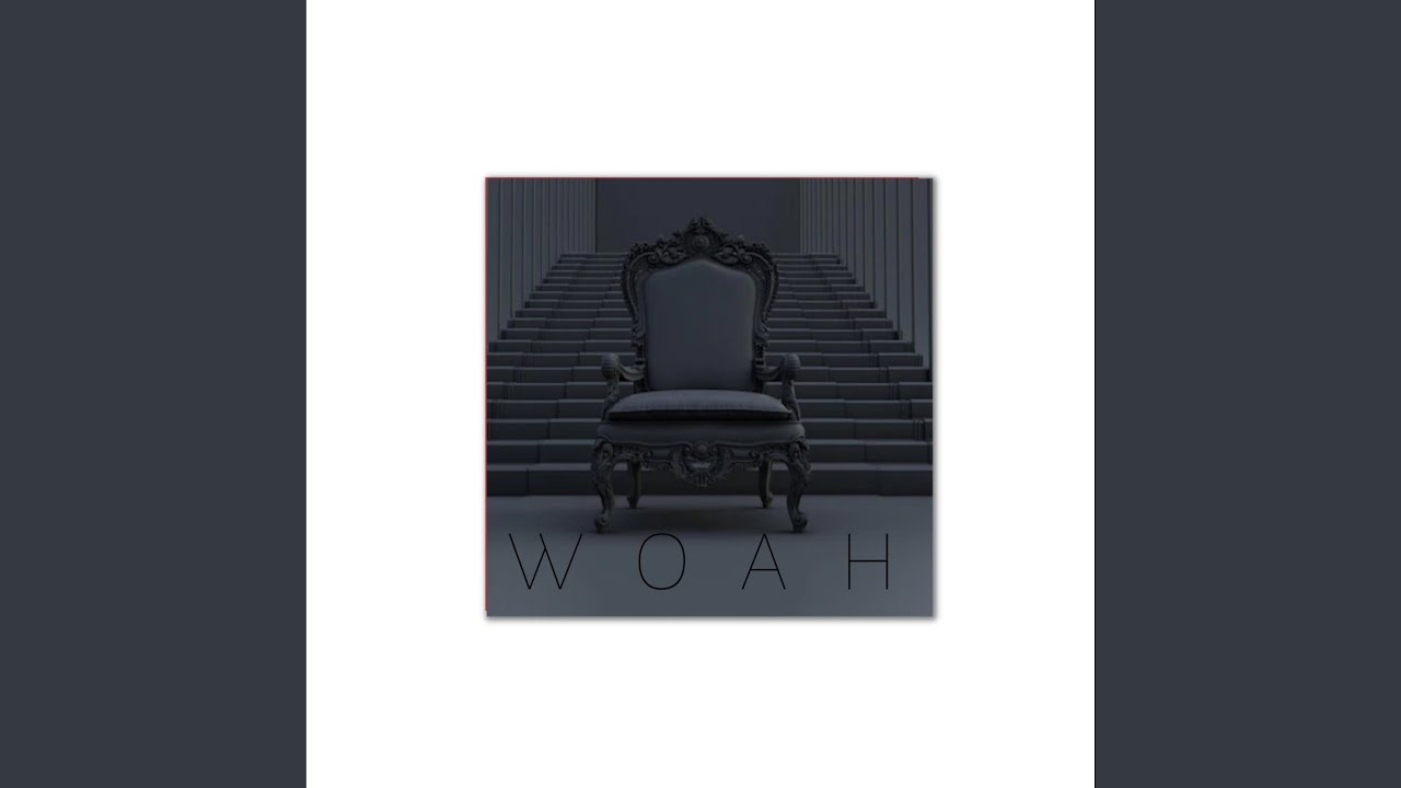 Watch Woah on YouTube Watch Woah on YouTube