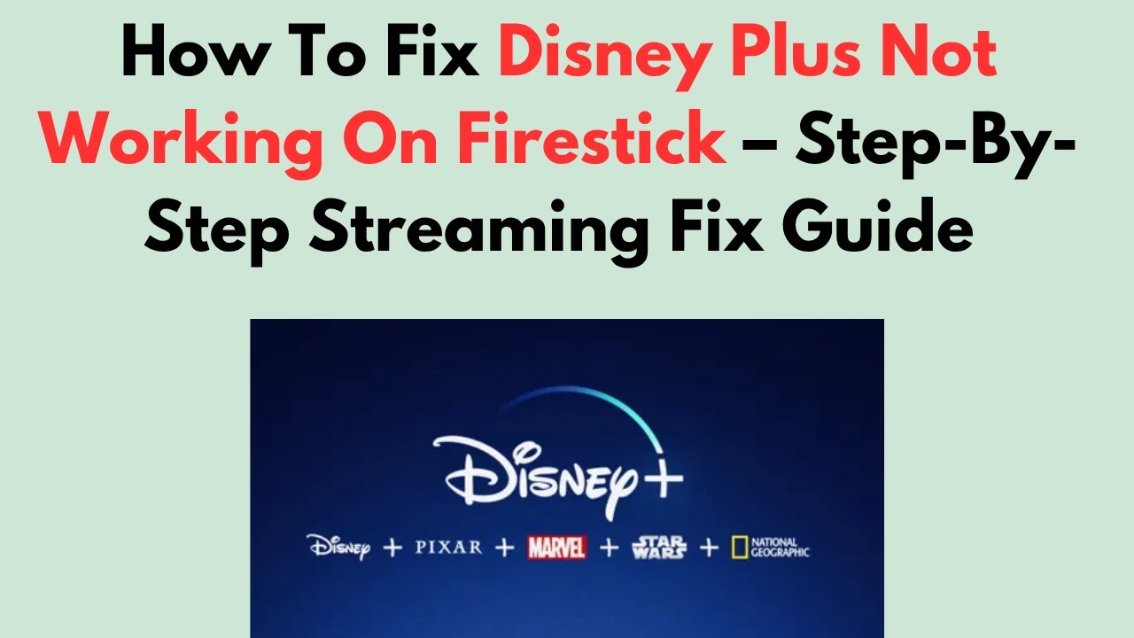 How To Fix Disney Plus Not Working On Firestick – Step-By-Step Streaming Fix Guide