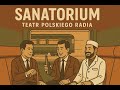 Sanatorium - teatr radiowej Jedynki