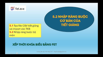 Xếp thời khóa biểu bằng FET - 5.2 Nhập ràng buộc cơ bản cho tiết giảng