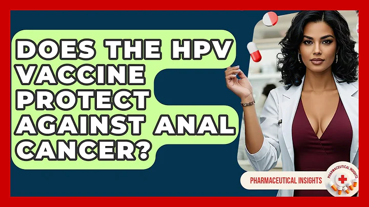 Does The HPV Vaccine Protect Against Anal Cancer? - Pharmaceutical Insights