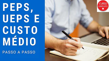 O que é PEPS UEPS e custo médio?