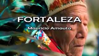 Video thumbnail of "Fortaleza Ayahuasca, Mauricio Amauta"