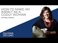 How to Make an Impact as a Godly Woman with Amy Cedrone