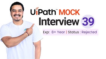 🔴 39. UiPath Senior Developer Interview Questions | 8+ Year Experience Interview Questions & Answers