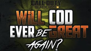 Will Call Of Duty Ever Be Great Again