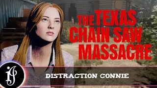 The Texas Chainsaw Massacre - Distraction Connie