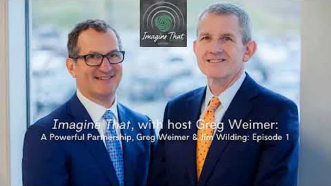 Imagine That Podcast: A Powerful Partnership, Greg...