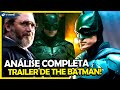 THE BATMAN: ANÁLISE COMPLETA DO TRAILER